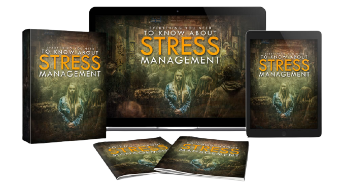NEED TO KNOW ABOUT STRESS MANAGEMENT
